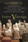 Ivory Vikings: The Mystery of the Most Famous Chessmen in the World and the Woman Who Made Them Cover Image