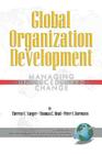 Global Organization Development: Managing Unprecedented Change (PB) (Contemporary Trends in Organization Development and Change) Cover Image