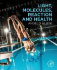 Light, Molecules, Reaction and Health By Angelo Albini Cover Image