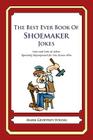 The Best Ever Book of Shoemaker Jokes: Lots and Lots of Jokes Specially Repurposed for You-Know-Who By Mark Geoffrey Young Cover Image