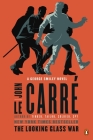 The Looking Glass War: A George Smiley Novel By John le Carré Cover Image