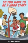 So You Want To Be A Hoop Star? Cover Image