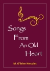 Songs From an Old Heart By M. Obrien Hercules Cover Image