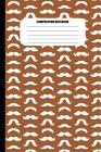 Composition Notebook: Moustaches of All Shapes (White Pattern on Rust Brown) (100 Pages, College Ruled) Cover Image