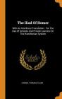 The Iliad of Homer: With an Interlinear Translation: For the Use of Schools and Private Learners on the Hamiltonian System By Homer (Created by), Thomas Clark Cover Image