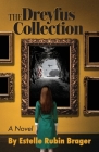 The Dreyfus Collection, a Novel: The Race to Find Priceless Art Stolen by the Nazis Cover Image