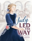Judy Led the Way By Sandy Eisenberg Sasso, Margeuax Lucas (Illustrator) Cover Image