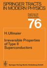 Irreversible Properties of Type II Superconductors (Springer Tracts in Modern Physics #76) By Hans Ullmaier Cover Image
