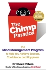 The Chimp Paradox: The Mind Management Program to Help You Achieve Success, Confidence, and Happine ss By Dr. Steve Peters Cover Image