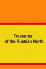 Treasures of the Russian North Cover Image
