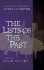 The Lists of the Past By Julie Hayden, Cheryl Strayed (Introduction by) Cover Image