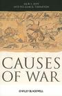 Causes of War By Jack S. Levy, William R. Thompson Cover Image