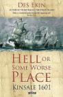 Hell or Some Worse Place: Kinsale 1601 By Des Ekin Cover Image