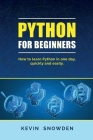 Python for Beginners: How to Learn Python in One Day, Quickly and Easily. Cover Image