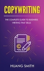 Copywriting: The Complete Guide to Business Writing That Sells Cover Image