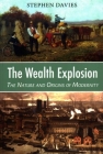 The Wealth Explosion: The Nature and Origins of Modernity By Stephen Davies Cover Image