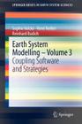 Earth System Modelling - Volume 3: Coupling Software and Strategies (Springerbriefs in Earth System Sciences) By Sophie Valcke, René Redler, Reinhard Budich Cover Image