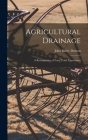 Agricultural Drainage: A Retrospective of Forty Years Experiences By John Bailey Denton Cover Image