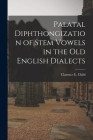 Palatal Diphthongization of Stem Vowels in the Old English Dialects Cover Image