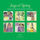 Joys of Spring: Spring Celebrations around the World By Heather Conrad Cover Image
