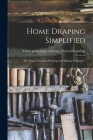 Home Draping Simplified; the Ymass Methods of Cutting and Making Draperies .. By Ymass Publishing Company [From Old C (Created by) Cover Image