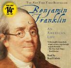 Benjamin Franklin: An American Life By Walter Isaacson, Boyd Gaines (Read by) Cover Image