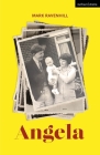 Angela (Modern Plays) By Mark Ravenhill Cover Image