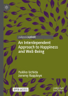 An Interdependent Approach to Happiness and Well-Being By Yukiko Uchida, Jeremy Rappleye Cover Image