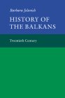 History of the Balkans: Volume 2 (Joint Committee on Eastern Europe Publication Series #12) By Barbara Jelavich Cover Image