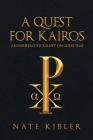 A Quest for Kairos: An Infertility Journey on God's Time By Nate Kibler Cover Image