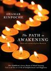 The Path To Awakening: How Buddhism's Seven Points of Mind Training Can Lead You to a Life of Enlightenment and Happiness By Shamar Rinpoche, Lara (trans.) Braitstein Cover Image