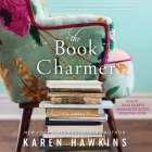 The Book Charmer By Karen Hawkins, Tavia Gilbert (Read by), Amanda Ronconi (Read by) Cover Image