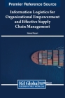 Information Logistics for Organizational Empowerment and Effective Supply Chain Management By Hamed Nozari (Editor) Cover Image