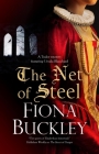 The Net of Steel (Ursula Blanchard Mystery #22) By Fiona Buckley Cover Image