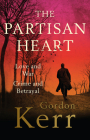 The Partisan Heart By Gordon Kerr Cover Image