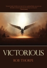 Victorious: Winning the spiritual battles against your marriage, family and life. By Rob Thorpe Cover Image