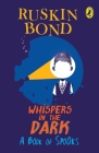 Whispers In The Dark: A Book Of Spooks By Ruskin Bond Cover Image
