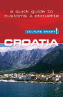 Croatia - Culture Smart!: The Essential Guide to Customs & Culture Cover Image