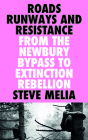 Roads, Runways and Resistance: From the Newbury Bypass to Extinction Rebellion Cover Image