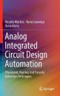 Analog Integrated Circuit Design Automation: Placement, Routing and Parasitic Extraction Techniques By Ricardo Martins, Nuno Lourenço, Nuno Horta Cover Image
