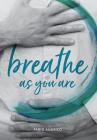 Breathe As You Are: Harmonious Breathing for Everyone Cover Image