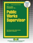 Public Works Supervisor (Career Examination #4659) By Passbooks (Compiled by) Cover Image
