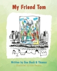 My Friend Tom By Sue Buck, Thomas McKeen, John Graham (Illustrator) Cover Image