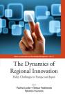 The Dynamics of Regional Innovation: Policy Challenges in Europe and Japan (Innovation and Knowledge Management #10) Cover Image