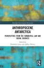 Anthropocene Antarctica: Perspectives from the Humanities, Law and Social Sciences (Routledge Environmental Humanities) By Elizabeth Leane (Editor), Jeffrey McGee (Editor) Cover Image