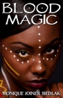 Blood Magic By Monique Joiner Siedlak Cover Image