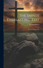The Saints' Everlasting Rest; or, A Treatise of The Cover Image