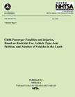 Child Passenger Fatalities and injuries, Based on Restraint Use, Vehicle Type, Seat Position and Number of Vehicles in the Crash: Technical Report DOT By National Highway Traffic Safety Administ Cover Image
