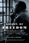 Gospel of Freedom: Martin Luther King, Jr.’s Letter from Birmingham Jail and the Struggle That Changed a Nation By Jonathan Rieder Cover Image