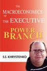 The Macroeconomics of the Executive Power Branch By Sergey Khrystenko Cover Image